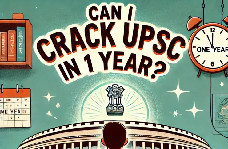 Can I Crack UPSC in 1 Year